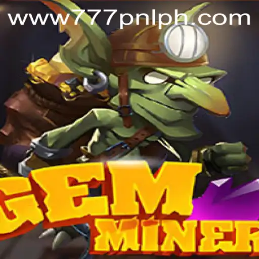 Discover the Thrilling Adventure of GemMiner: Unleash the Magic of 777PNL